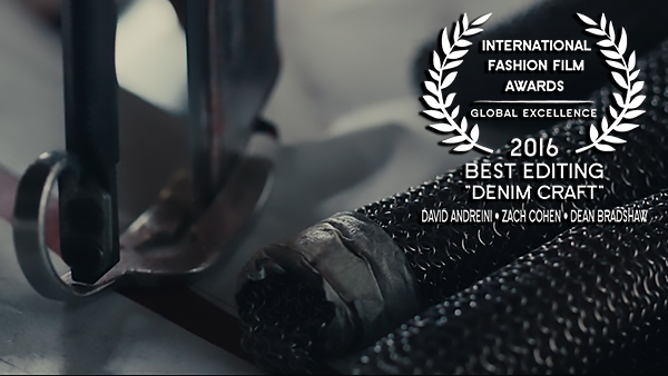 IFFA Award for Best Editing 2016 to David Andreini, Zach Cohen, and Dean Bradshaw for Denim Craft WEB RES